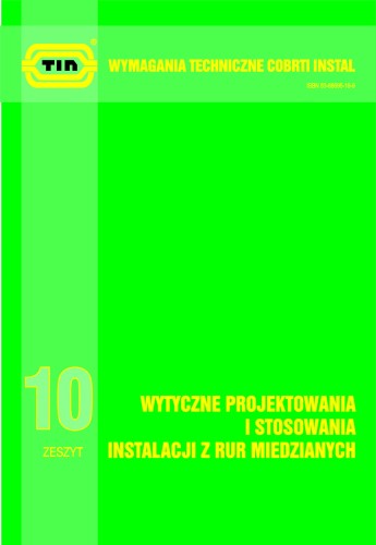 WYTYCZNE PROJEKTOWANIA I STOSOWANIA INSTALACJI Z RUR MIEDZIANYCH. Zeszyt 10. Wymagania techniczne COBRTI INSTAL 