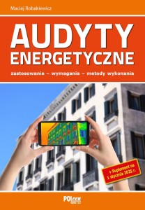 AUDYTY ENERGETYCZNE - zastosowanie, wymagania, metody wykonania + Suplement 2025 + ebook Wykorzystanie energii z Biomasy (1)